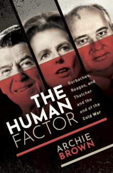 Book cover of The Human Factor: Gorbachev, Reagan, and Thatcher, and the End of the Cold War