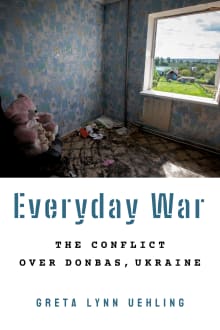 Book cover of Everyday War: The Conflict over Donbas, Ukraine