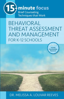 Book cover of 15-Minute Focus: Behavioral Threat Assessment and Management for K-12 Schools