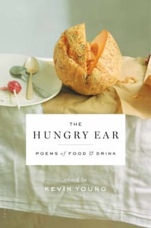 Book cover of The Hungry Ear: Poems of Food and Drink
