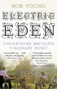 Book cover of Electric Eden: Unearthing Britain's Visionary Music