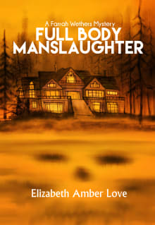 Book cover of Full Body Manslaughter: A Farrah Wethers Mystery