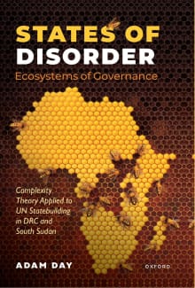 Book cover of States of Disorder: Complexity Theory and UN State-building in the Democratic Republic of the Congo and South Sudan