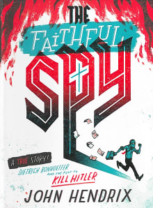 Book cover of The Faithful Spy: Dietrich Bonhoeffer and the Plot to Kill Hitler