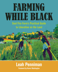 Book cover of Farming While Black: Soul Fire Farm's Practical Guide to Liberation on the Land