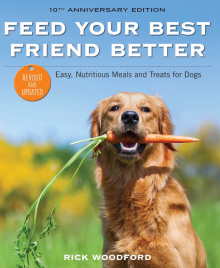 Book cover of Feed Your Best Friend Better: Easy, Nutritious Meals and Treats for Dogs