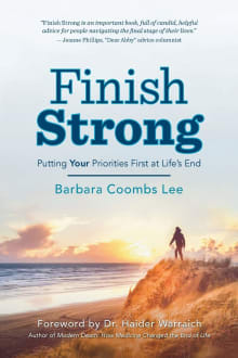 Book cover of Finish Strong: Putting Your Priorities First at Life's End