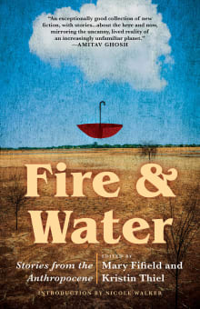 Book cover of Fire & Water: Stories from the Anthropocene