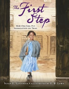 Book cover of The First Step: How One Girl Put Segregation on Trial