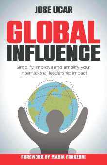 Book cover of Global Influence: How business leaders can simplify, improve, and amplify their international impact