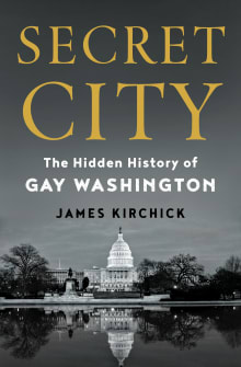 Book cover of Secret City: The Hidden History of Gay Washington