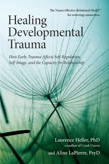 Book cover of Healing Developmental Trauma: How Early Trauma Affects Self-Regulation, Self-Image, and the Capacity for Relationship