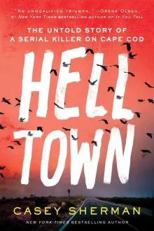 Book cover of Helltown: The Untold Story of a Serial Killer on Cape Cod