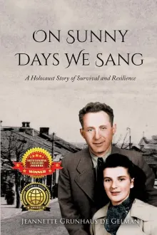 Book cover of On Sunny Days We Sang: A Holocaust Story of Survival and Resilience