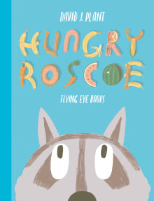 Book cover of Hungry Roscoe