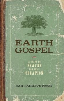 Book cover of Earth Gospel: A Guide to Prayer for God's Creation