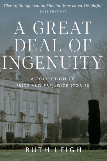 Book cover of A Great Deal of Ingenuity: A Collection of Pride and Prejudice Short Stories