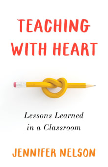 Book cover of Teaching with Heart: Lessons Learned in a Classroom