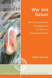 Book cover of War and Nature: The Environmental Consequences of War in a Globalized World