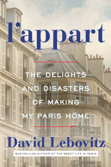 Book cover of L'Appart: The Delights and Disasters of Making My Paris Home