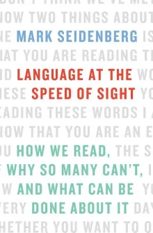 Book cover of Language at the Speed of Sight: How We Read, Why So Many Can't, and What Can Be Done About It