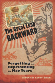 Book cover of The Great Leap Backward: Forgetting and Representing the Mao Years