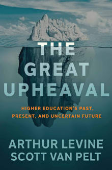 Book cover of The Great Upheaval: Higher Education's Past, Present, and Uncertain Future
