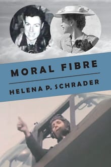 Book cover of Moral Fibre: A Bomber Pilot's Story