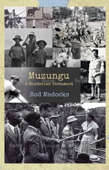 Book cover of Muzungu: A Rhodesian Testament