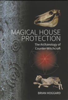 Book cover of Magical House Protection: The Archaeology of Counter-Witchcraft