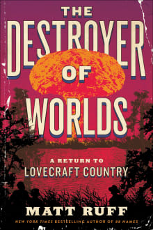 Book cover of The Destroyer of Worlds: A Return to Lovecraft Country