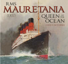 Book cover of RMS Mauretania (1907): Queen of the Ocean