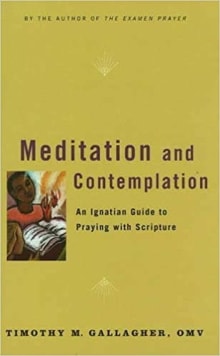 Book cover of Meditation and Contemplation: An Ignatian Guide to Praying with Scripture (Crossroad Book)