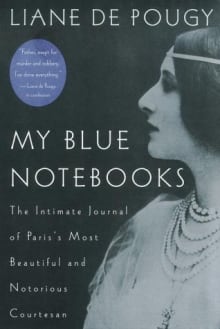 Book cover of My Blue Notebooks: The Intimate Journal of Paris's Most Beautiful and Notorious Courtesan