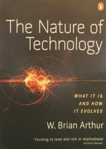 Book cover of The Nature of Technology: What It Is and How It Evolves