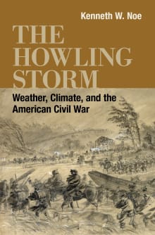 Book cover of The Howling Storm: Weather, Climate, and the American Civil War