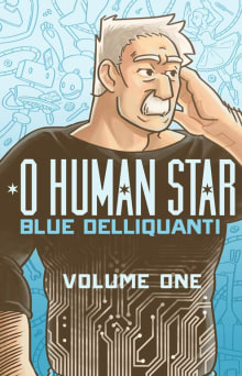 Book cover of O Human Star: Volume 1