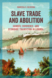 Book cover of Slave Trade and Abolition: Gender, Commerce, and Economic Transition in Luanda