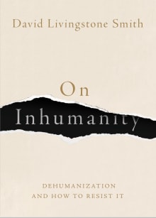 Book cover of On Inhumanity: Dehumanization and How to Resist It