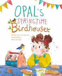 Book cover of Opal's Springtime Birdhouse