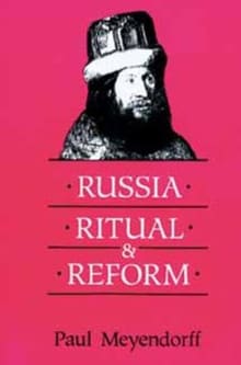 Book cover of Russia, Ritual, and Reform: The Liturgical Reforms of Nikon in the 17th Century