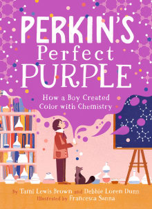 Book cover of Perkin's Perfect Purple: How a Boy Created Color with Chemistry