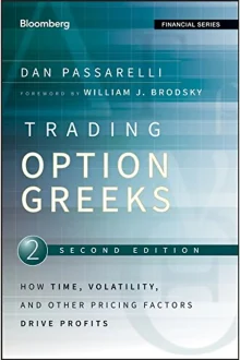 Book cover of Trading Options Greeks: How Time, Volatility, and Other Pricing Factors Drive Profits