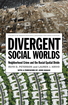 Book cover of Divergent Social Worlds: Neighborhood Crime and the Racial-Spatial Divide