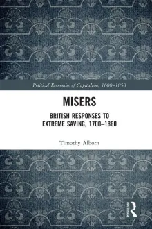 Book cover of Misers: British Responses to Extreme Saving, 1700-1860
