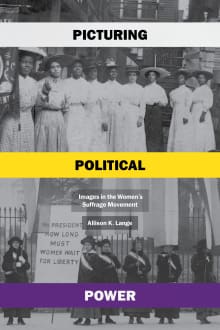 Book cover of Picturing Political Power: Images in the Women's Suffrage Movement