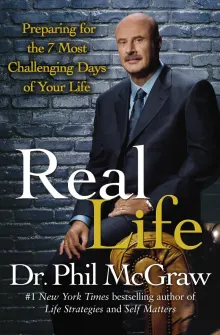Book cover of Real Life: Preparing for the 7 Most Challenging Days of Your Life