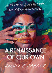 Book cover of A Renaissance of Our Own: A Memoir & Manifesto on Reimagining