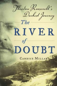 Book cover of The River of Doubt: Theodore Roosevelt's Darkest Journey