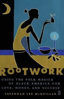 Book cover of Rootwork: Using the Folk Magick of Black America for Love, Money, and Success